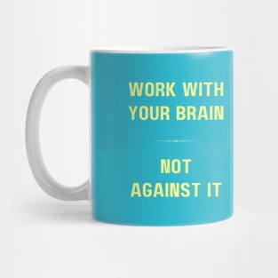 "WORK WITH YOUR BRAIN" inspirational quote YELLOW AND BLUE Mug